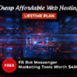 Cheap Affordable Web Hosting Lifetime Plan + FREE FB Bot Marketing Tools